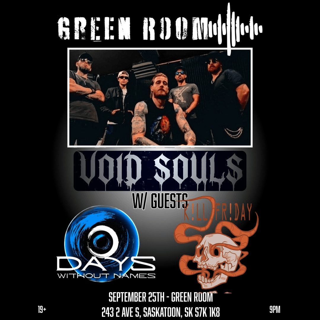 Void Souls W/ Kill Fr!day & Days Without Names