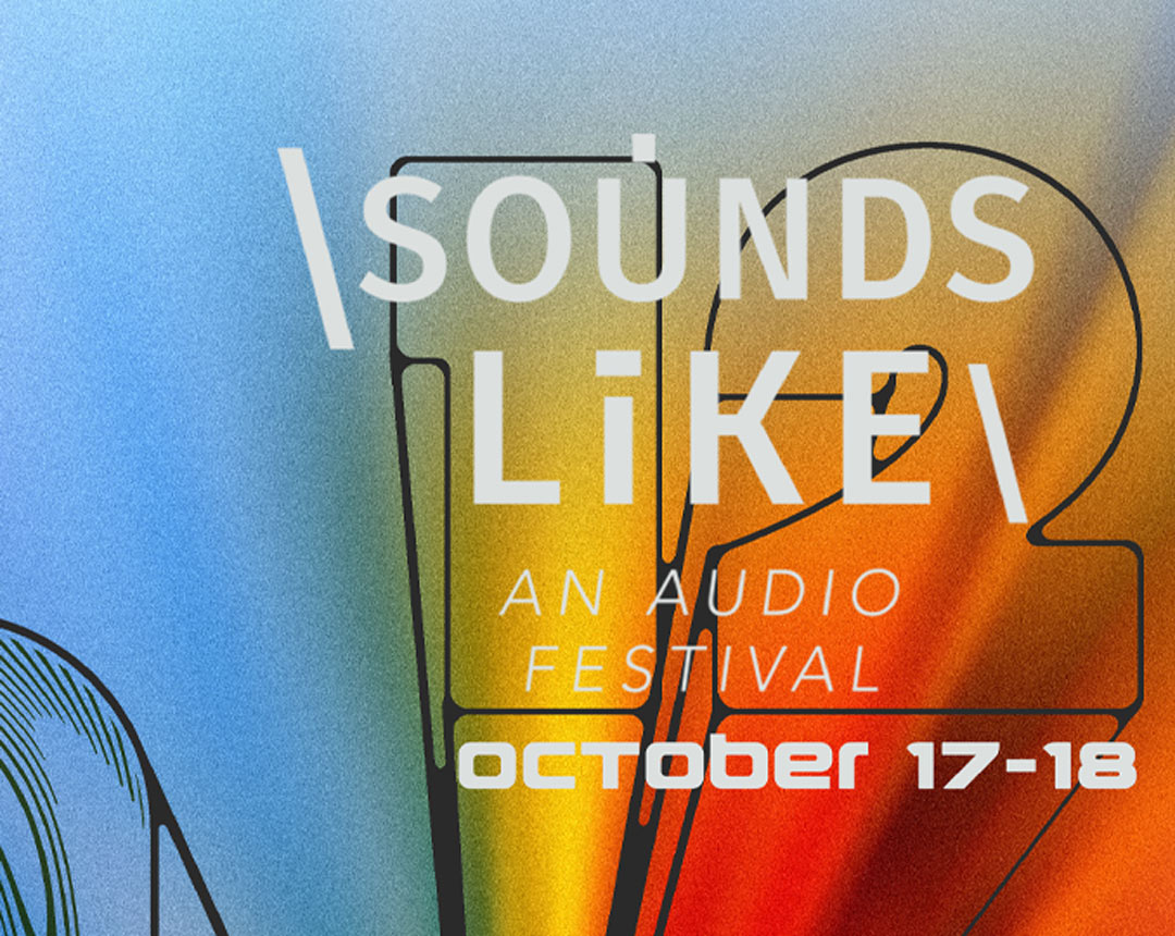 Sounds Like: An Audio Festival v12